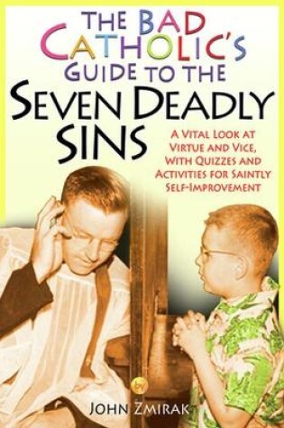 Cover of The Bad Catholic's Guide to the Seven Deadly Sins