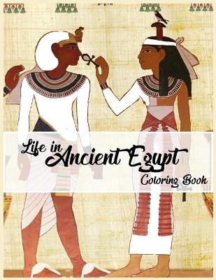 Book cover for Life in Ancient Egypt Coloring Book