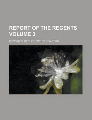 Book cover for Report of the Regents Volume 3