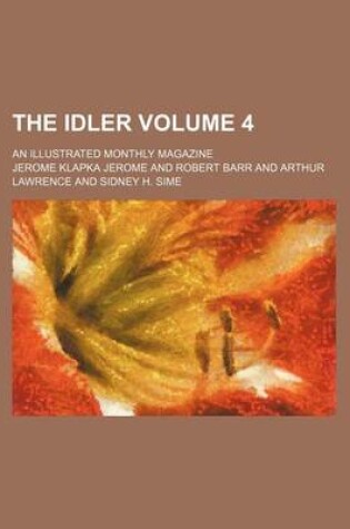 Cover of The Idler Volume 4; An Illustrated Monthly Magazine
