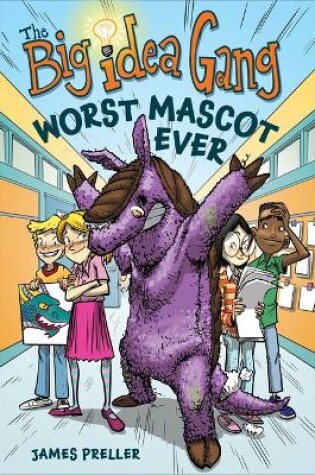 Cover of Big Idea Gang: Worst Mascot Ever