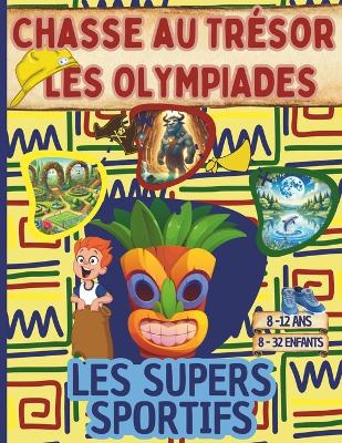 Cover of Chasse au Tresor Les Olympiades / Les Supers Sportifs