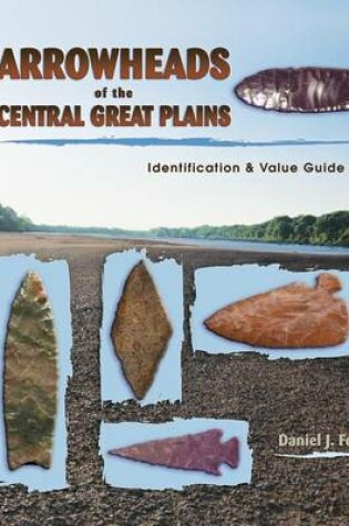 Cover of Arrowheads of the Central Great Plains