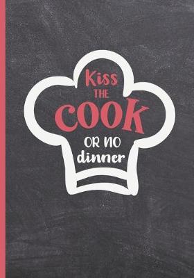 Book cover for Kiss the Cook or No Dinner