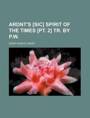 Book cover for Ardnt's [Sic] Spirit of the Times [Pt. 2] Tr. by P.W.