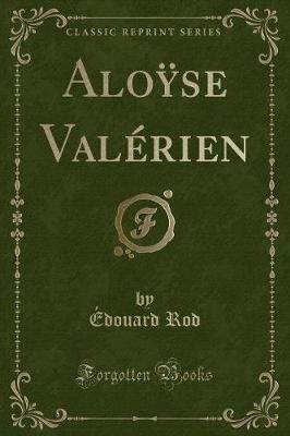 Book cover for Aloÿse Valérien (Classic Reprint)