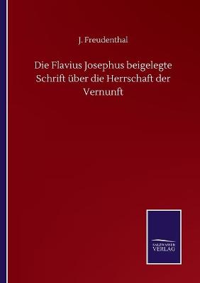 Book cover for Die Flavius Josephus beigelegte Schrift über die Herrschaft der Vernunft