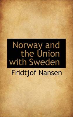 Book cover for Norway and the Union with Sweden