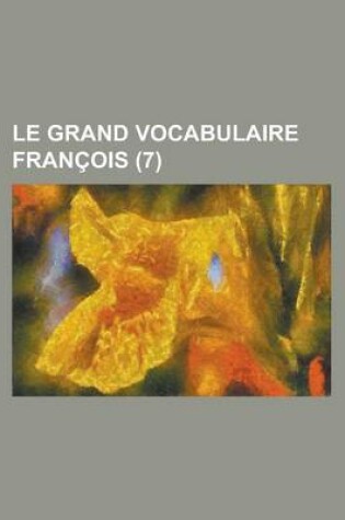 Cover of Le Grand Vocabulaire Francois (7 )