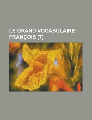 Book cover for Le Grand Vocabulaire Francois (7 )