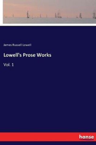 Cover of Lowell's Prose Works