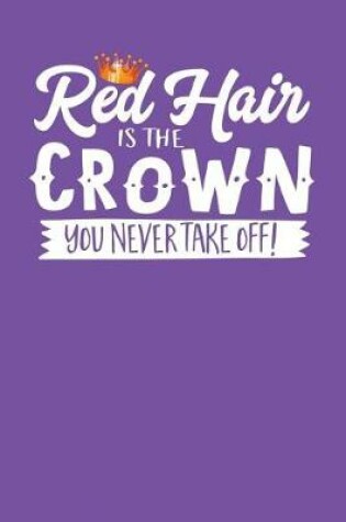 Cover of Red Hair Is the Crown You Never Take Off!