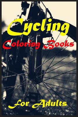 Book cover for Cycling Coloring Books For Adults