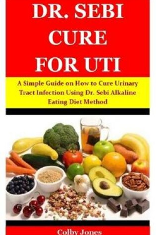 Cover of Dr. Sebi Cure for Uti