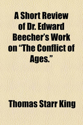 Book cover for A Short Review of Dr. Edward Beecher's Work on "The Conflict of Ages."