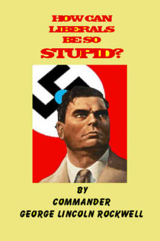 Cover of How Can the Liberals be So Stupid