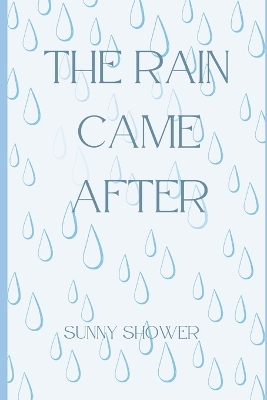 Book cover for The Rain Came After