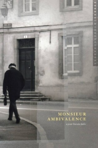 Cover of Monsieur Ambivalence: A Post-Literate Fable