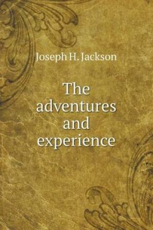 Cover of The adventures and experience