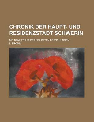 Book cover for Chronik Der Haupt- Und Residenzstadt Schwerin; Mit Benutzung Der Neuesten Forschungen