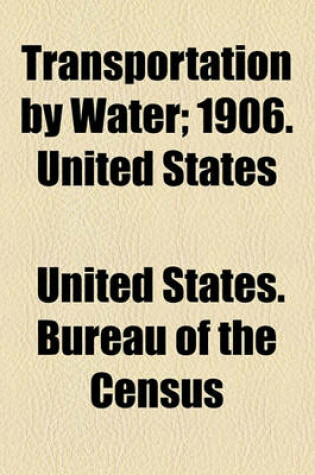 Cover of Transportation by Water; 1906. United States