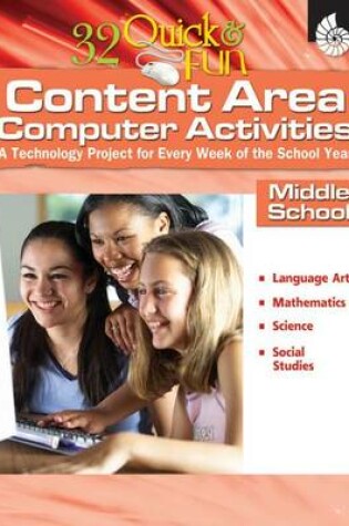 Cover of 32 Quick & Fun Content Area Computer Activities, Middle School