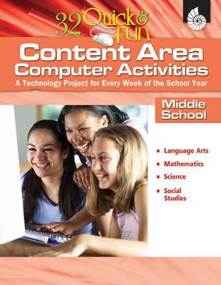 Cover of 32 Quick & Fun Content Area Computer Activities, Middle School