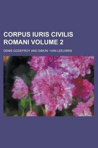 Cover of Corpus Iuris Civilis Romani Volume 2