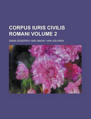 Book cover for Corpus Iuris Civilis Romani Volume 2