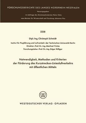 Cover of Notwendigkeit, Methoden und Kriterien der Förde rung des Kurzstrecken-Linienluftverkehrs mit öffentlichen Mitteln