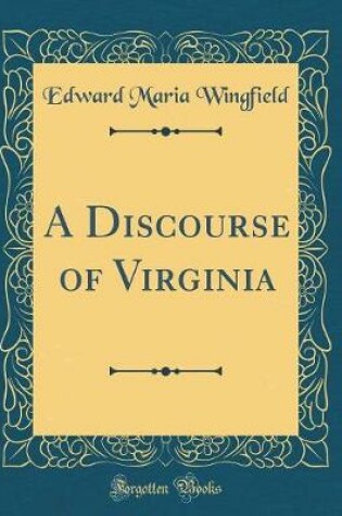 Cover of A Discourse of Virginia (Classic Reprint)