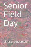 Book cover for Senior Field Day