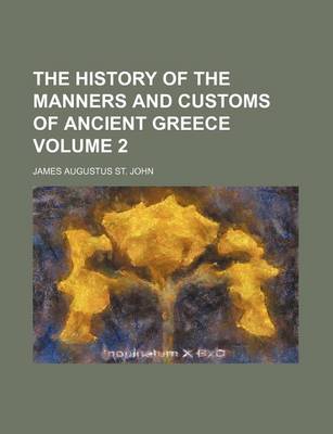 Book cover for The History of the Manners and Customs of Ancient Greece Volume 2