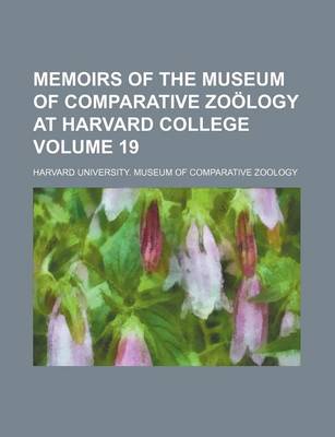 Book cover for Memoirs of the Museum of Comparative Zoology at Harvard College Volume 19