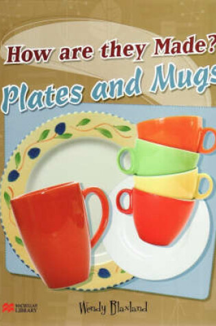 Cover of How are They Made? Plates and Mugs Macmillan Library