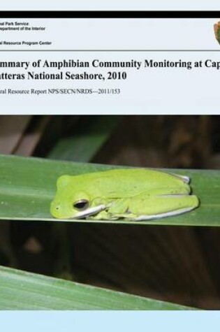 Cover of Summary of Amphibian Community Monitoring at Cape Hatteras National Seashore, 2010