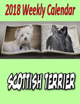 Book cover for 2018 Weekly Calendar Scottish Terrier