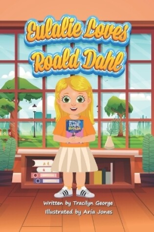 Cover of Eulalie Loves Roald Dahl