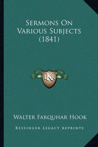 Cover of Sermons on Various Subjects (1841) Sermons on Various Subjects (1841)