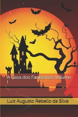 Book cover for A Casa dos Fantasmas Volume I