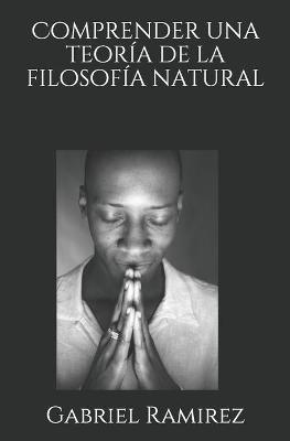 Book cover for Comprender una teoría de la filosofía natural