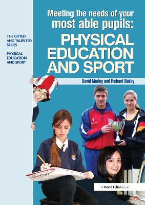 Book cover for Meeting the Needs of Your Most Able Pupils in Physical Education & Sport