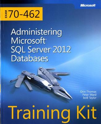 Book cover for Training Kit (Exam 70-462) Administering Microsoft SQL Server 2012 Databases (MCSA)