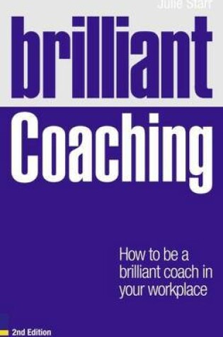 Cover of Brilliant Coaching 2e: How to Be a Brilliant Coach in Your Workplace