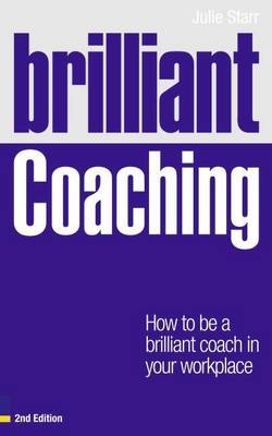 Book cover for Brilliant Coaching 2e: How to Be a Brilliant Coach in Your Workplace