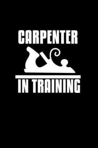 Cover of Carpenter in training