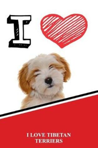 Cover of I Love Tibetan Terriers