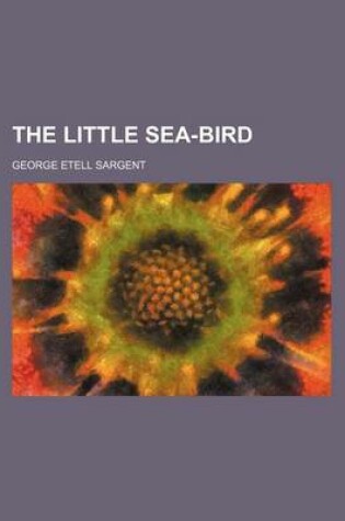 Cover of The Little Sea-Bird