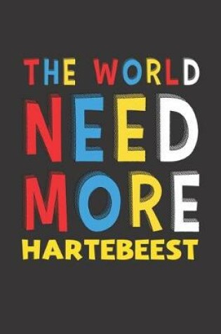 Cover of The World Need More Hartebeest