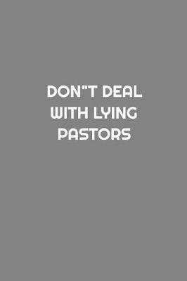 Book cover for Don't Deal with Lying Pastors